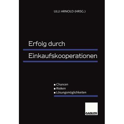 Erfolg durch Einkaufskooperationen, Taschenbuch von , Betriebswirtschaftlicher Verlag Gabler, 978-3-409-12254-2