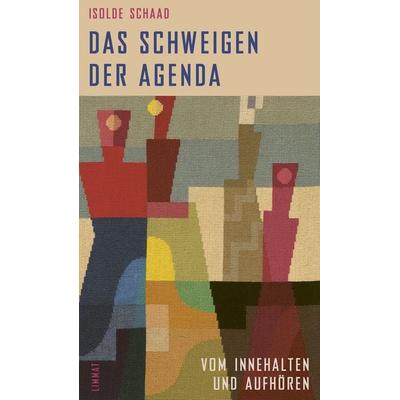 Das Schweigen der Agenda, Gebundene Ausgabe von Isolde Schaad, Limmat