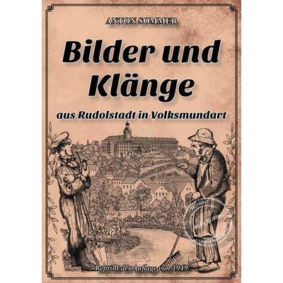 Bilder und Klänge aus Rudolstadt in Volksmundart, Gebundene Ausgabe von Anton Sommer, Oldtimertools Verlag, 978-3-9897924-8-7