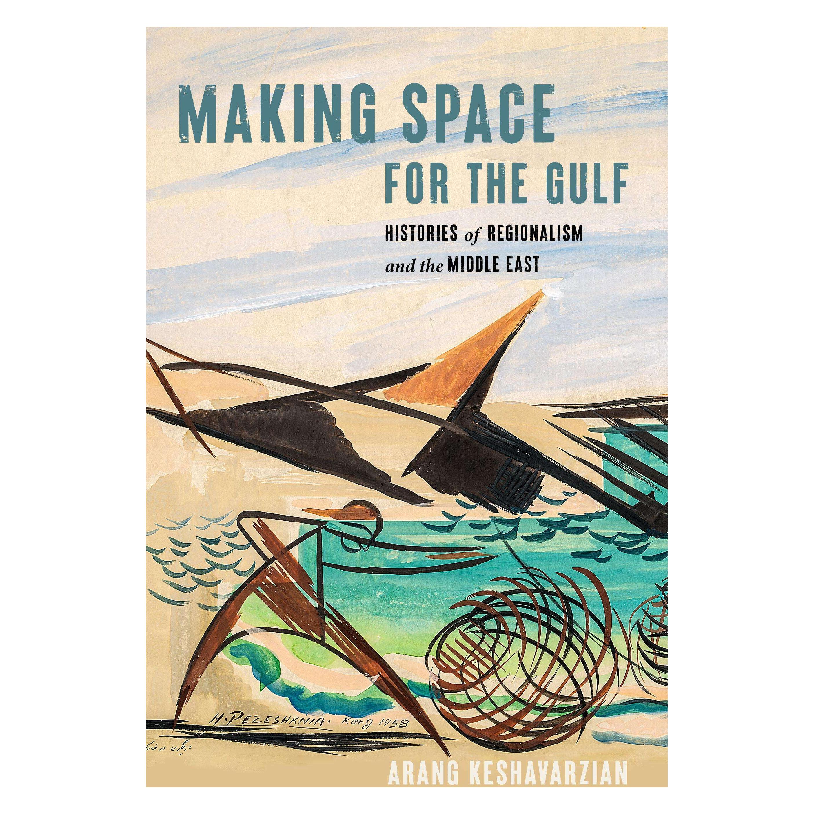 Stanford Univ Pr Making Space for the Gulf (Englisch, Arang Keshavarzian) (44460374)