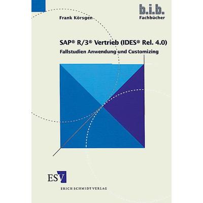 SAP® R/3® Vertrieb (IDES® Rel. 4.0), Taschenbuch von Frank Körsgen, Erich Schmidt Verlag, 978-3-503-05982-9
