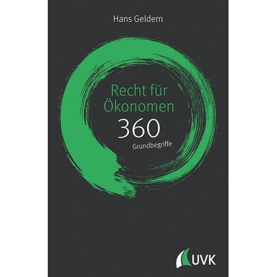 Recht für Ökonomen: 360 Grundbegriffe kurz erklärt, Gebundene Ausgabe von Hans Geldern, Uvk, 978-3-86764-806-6