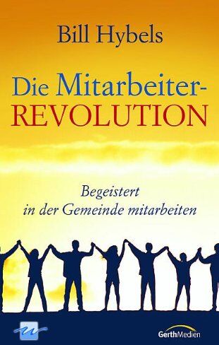 Bill Hybels - Die Mitarbeiter-Revolution - Preis vom 06.10.2026 07:26:00 h
