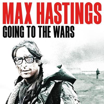 Going to the Wars - Max Hastings, Audio, 9781035057696
