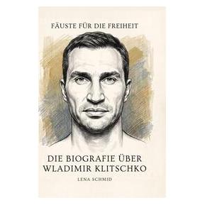 Bod Die Biografie über Wladimir Klitschko (Deutsch, Lena Schmid) (76273346)
