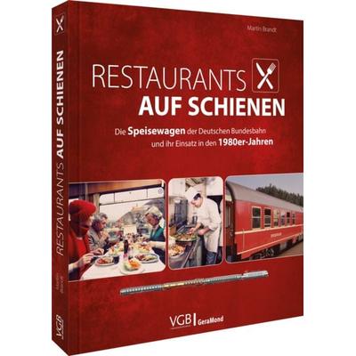 Restaurants auf Schienen, Gebundene Ausgabe von Martin Brandt, Geramond, 978-3-9870226-4-7