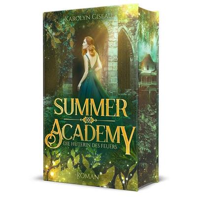 Summer Academy. Die Hüterin des Feuers, Gebundene Ausgabe von Karolyn Ciseau, Edition Grace O`Malley, 978-3-689-37033-6