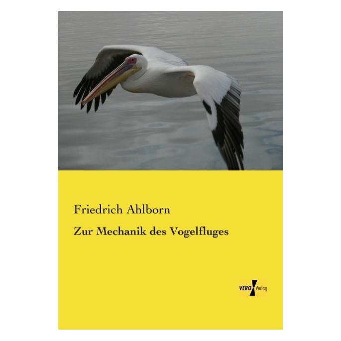 Hansebooks Zur Mechanik des Vogelfluges (Deutsch, Softcover, Friedrich Ahlborn) (7344548)