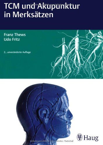 Franz Thews - TCM und Akupunktur in Merksätzen - Preis vom 13.10.2026 19:28:25 h