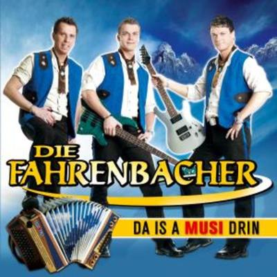 Da Is A Musi Drin - Die Fahrenbacher, CD
