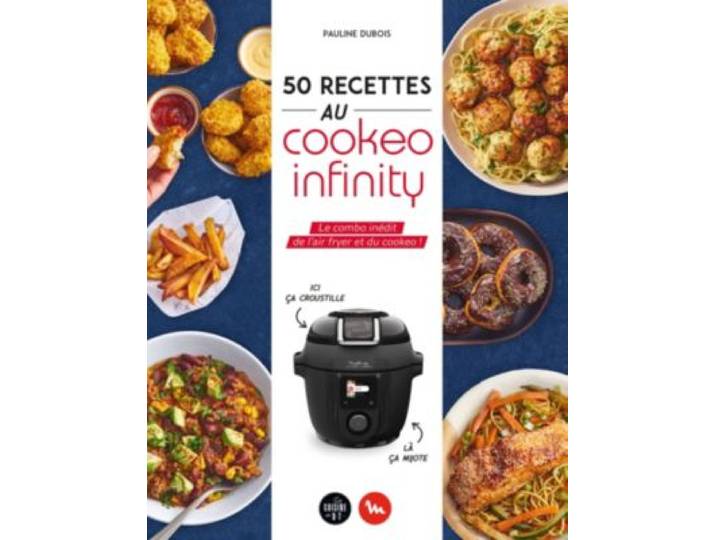 Dessain Et Tolra - Livre De Cuisine 50 Recettes Au Cookeo Infinity