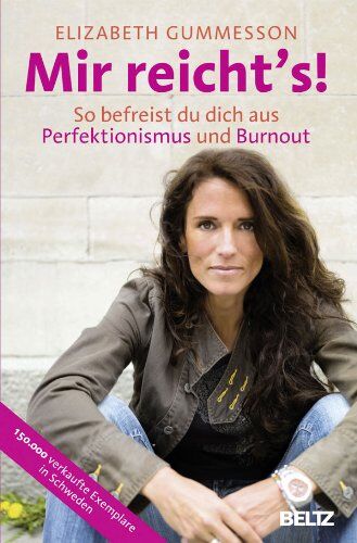 Elizabeth Gummesson - Mir reicht's!: So befreist du dich aus Perfektionismus und Burnout - Preis vom 30.09.2026 09:01:18 h