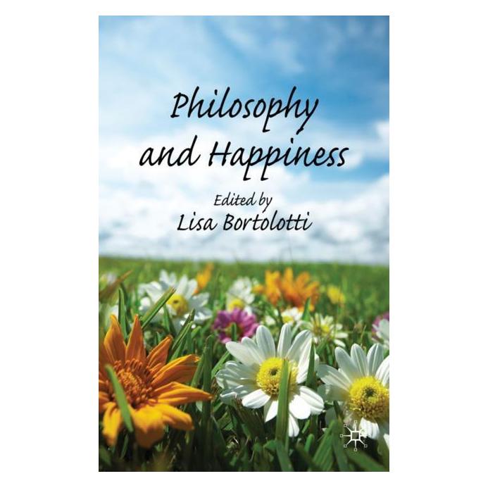 Palgrave Macmillan Uk Philosophy and Happiness (Englisch, Hardcover, L. Bortolotti) (63047428)