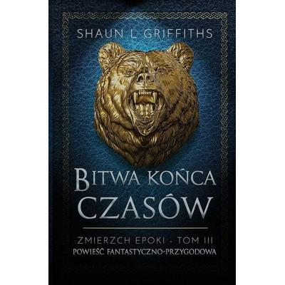 Bitwa Ko¿ca Czasów, Taschenbuch von Shaun L. Griffiths, Shaun L Griffiths, 978-83-964113-0-3