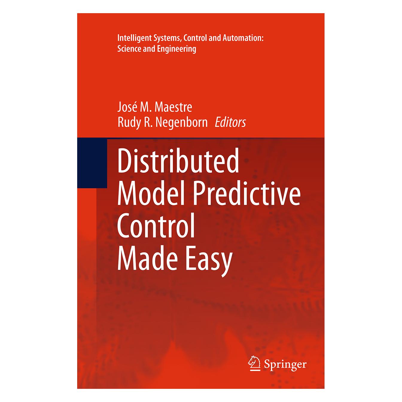 Springer Distributed Model Predictive Control Made Easy (Englisch, Softcover, José M. Maestre, Rudy R. Negenborn) (55847479)