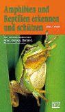 Josef Blab - Amphibien und Reptilien erkennen und schützen: Alle mitteleuropäischen Arten. Biologie, Bestand, Schutzmassnahmen - Preis vom 09.10.2026 07:28:09 h