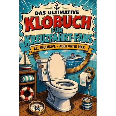 Das ultimative Klobuch für Kreuzfahrt-Fans, Taschenbuch von Lina Peters, Tiptop, 978-3-696-10262-3