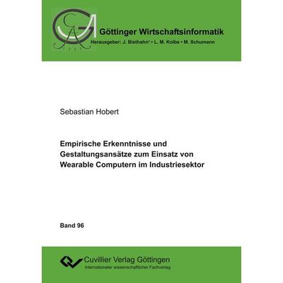 Empirische Erkenntnisse und Gestaltungsansätze zum Einsatz von Wearable Computern im Industriesektor, Taschenbuch von Sebastian Hobert, Cuvillier