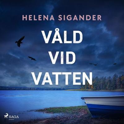 Våld vid vatten - Helena Sigander, Audio, 9788726012743