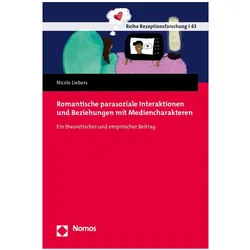 Romantische parasoziale Interaktionen und Beziehungen mit Mediencharakteren, Fachbücher von Nicole Liebers