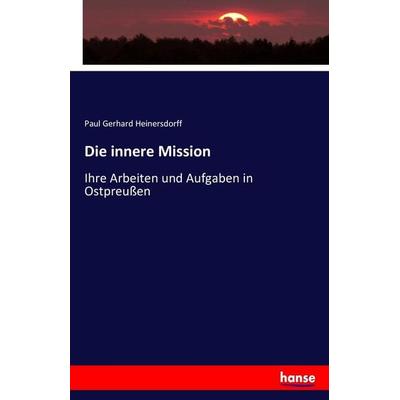 Die innere Mission, Taschenbuch von , Hansebooks, 978-3-7428-9796-1
