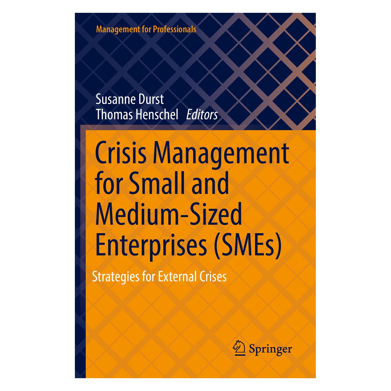 Springer Crisis Management for Small and Medium-Sized Enterprises (SMEs) (Englisch, Softcover, Susanne Durst, Thomas Henschel) (45518287)
