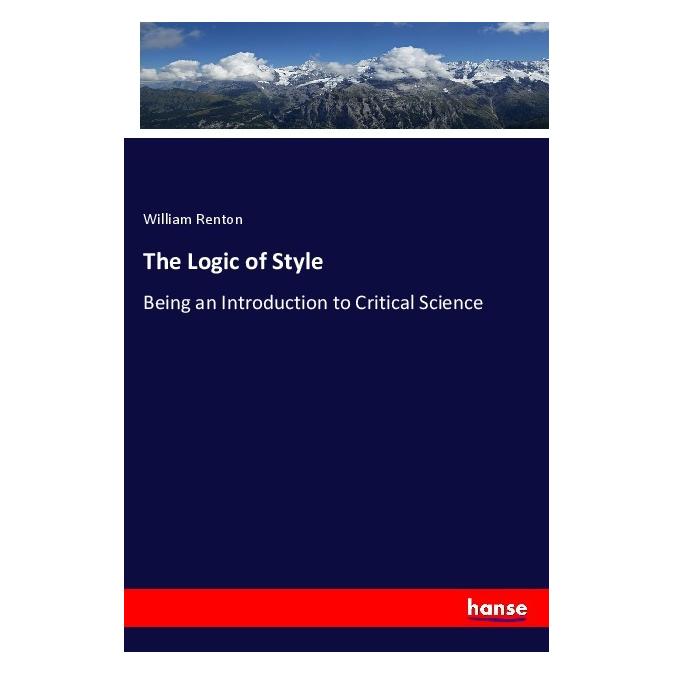 Hansebooks The Logic of Style (Englisch, Softcover, William Renton) (57135088)