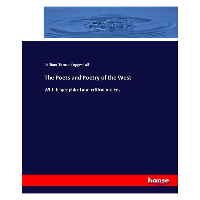 Hansebooks The Poets and Poetry of the West (Englisch, Softcover, William Turner Coggeshall) (55903066)