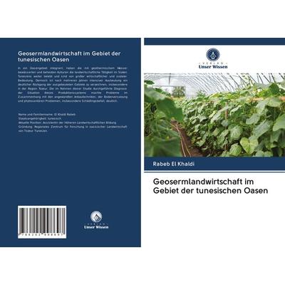 Geosermlandwirtschaft im Gebiet der tunesischen Oasen, Taschenbuch von Rabeb El Khaldi, Verlag Unser Wissen, 978-620-2-99869-7