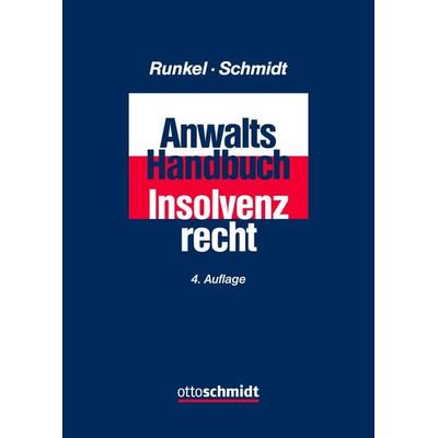 Anwalts-Handbuch Insolvenzrecht, Gebundene Ausgabe von , Verlag Dr. Otto Schmidt KG, 978-3-504-18081-2