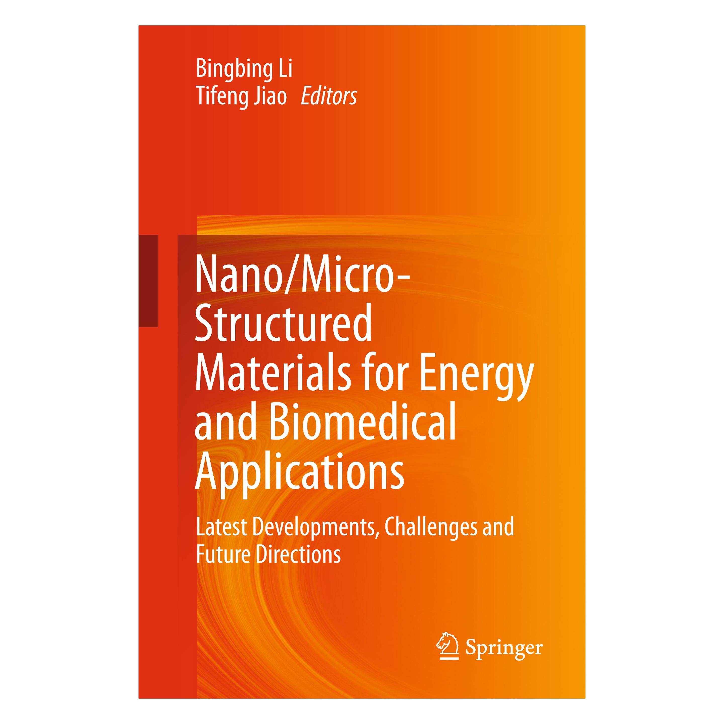 Springer Nano/Micro-Structured Materials for Energy and Biomedical Applications (Englisch, Hardcover, Bingbing Li, Tifeng Jiao) (9789811077869)