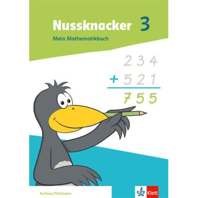 Nussknacker 3. Mein Mathematikbuch Klasse 3. Ausgabe Sachsen und Thüringen, Taschenbuch von , Klett Schulbuchverlag, 978-3-12-254620-5