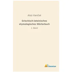 Griechisch-lateinisches etymologisches Wörterbuch, Fachbücher von Alois Vanicek
