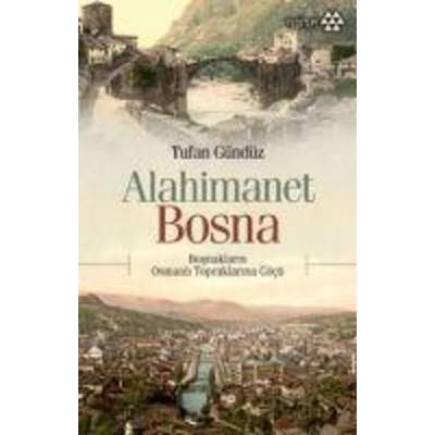 Alahimanet Bosna, Taschenbuch von Tufan Gündüz, Yeditepe Yayinevi, 978-605--405292-9