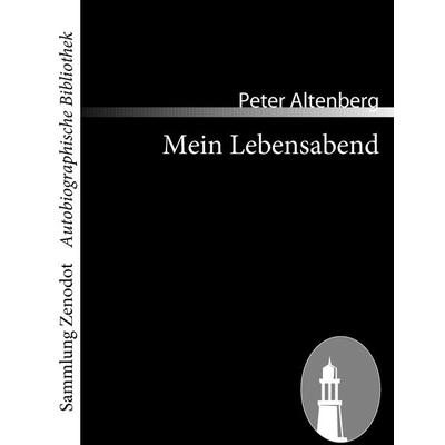 Mein Lebensabend, Taschenbuch von Peter Altenberg, Contumax, 978-3-86640-436-6