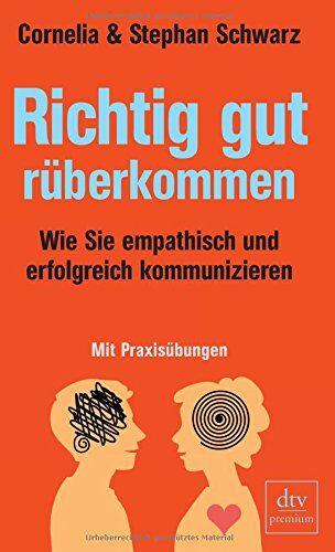 Cornelia Schwarz - Richtig gut rüberkommen: Wie Sie empathisch und erfolgreich kommunizieren - Preis vom 12.10.2026 11:37:12 h