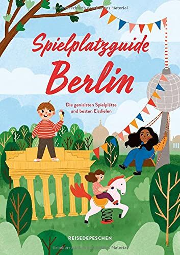 Cindy Ruch - Spielplatzguide Berlin - Reiseführer für Familien: Die genialsten Spielplätze – erweiterte Neuauflage (Geheimtipps von Freunden) - Preis vom 09.10.2026 07:28:09 h