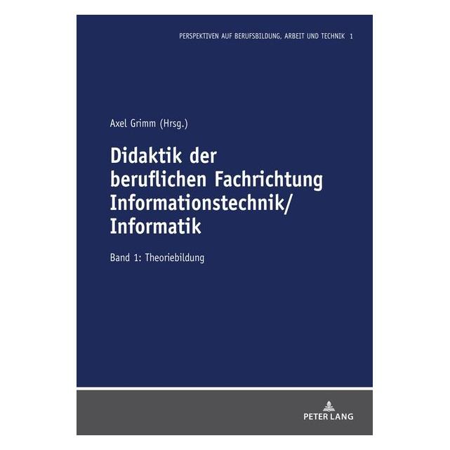 Peter Lang Didaktik der beruflichen Fachrichtung I (Deutsch, Hardcover, Axel Grimm) (67840379)