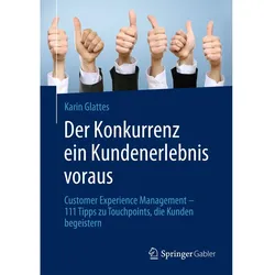 Der Konkurrenz ein Kundenerlebnis voraus, Fachbücher von Karin Glattes