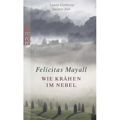 Wie Krähen im Nebel / Laura Gottberg Band 2, Taschenbuch von Felicitas Mayall, Rowohlt Taschenbuch