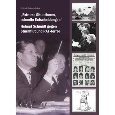 „Extreme Situationen, schnelle Entscheidungen“, Taschenbuch von Helmut Stubbe da Luz, Edition Falkenberg, 978-3-95494-265-7