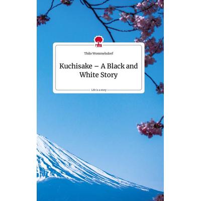 Kuchisake - A Black and White Story. Life is a Story - story.one, Gebundene Ausgabe von Thilo Wommelsdorf, Story.one publishing, 978-3-7108-2303-9