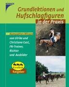Ulrike Gast - Grundlektionen und Hufschlagfiguren in der Praxis: Kompaktes Wissen - Preis vom 11.10.2026 15:43:13 h