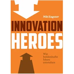 Innovation Heroes, Ratgeber von Nik Eugster