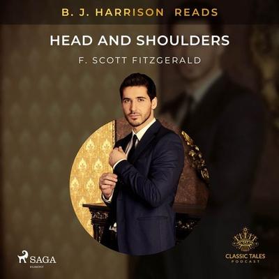 B. J. Harrison Reads Head and Shoulders - F. Scott Fitzgerald, Audio, 9788726574005
