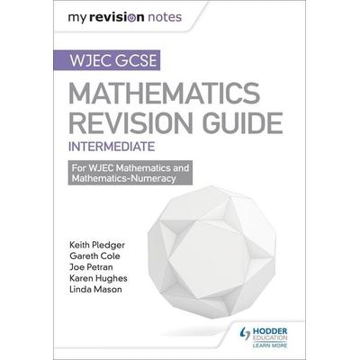WJEC GCSE Maths Intermediate: Revision Guide, Taschenbuch von Gareth Cole,Joe Petran,Keith Pledger, Hachette Learning, 978-1-4718-8298-2