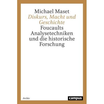 Diskurs, Macht und Geschichte, Taschenbuch von Michael Maset, Campus, 978-3-593-37113-9