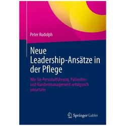 Neue Leadership-Ansätze in der Pflege, Fachbücher von Peter Rudolph