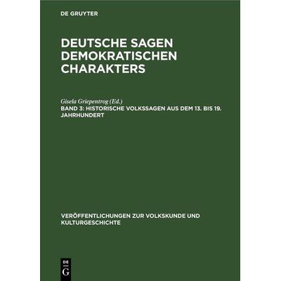 Historische Volkssagen aus dem 13. bis 19. Jahrhundert, Gebundene Ausgabe von , De Gruyter, 978-3-11-261773-1