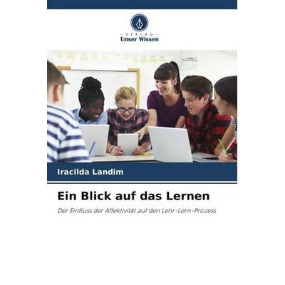 Ein Blick auf das Lernen, Taschenbuch von Iracilda Landim, Verlag Unser Wissen, 978-620-6-29763-5